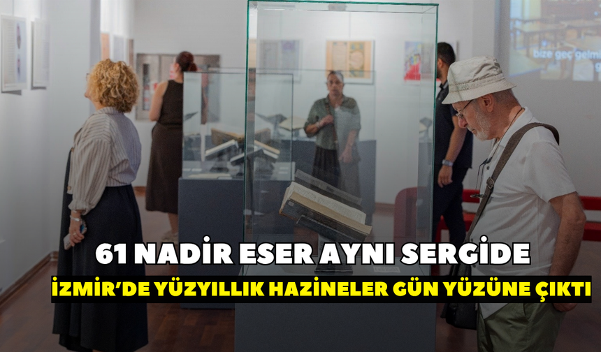 İzmir’de yüzyıllık hazineler gün yüzüne çıktı! 61 nadir eser aynı sergide