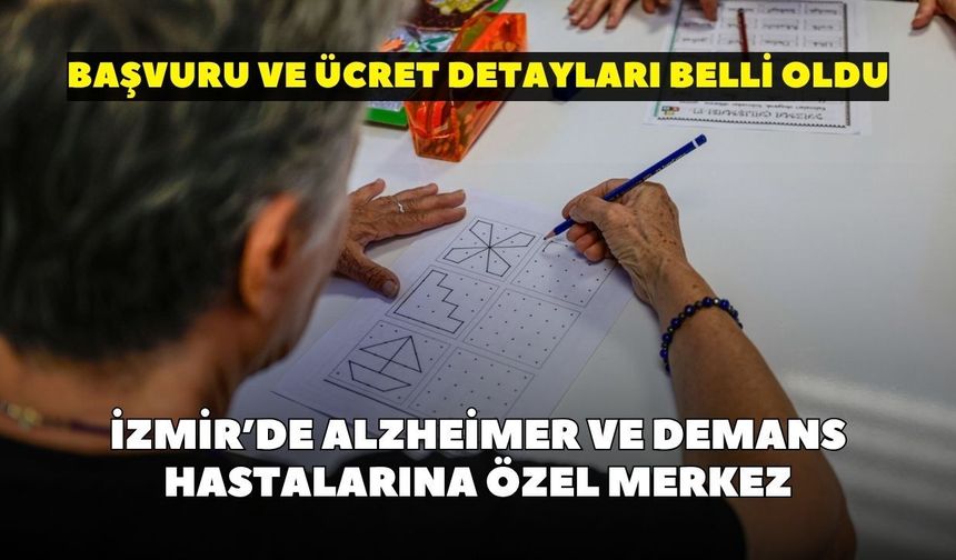 İzmir’de alzheimer ve demans hastalarına özel merkez: Başvuru ve ücret detayları belli oldu
