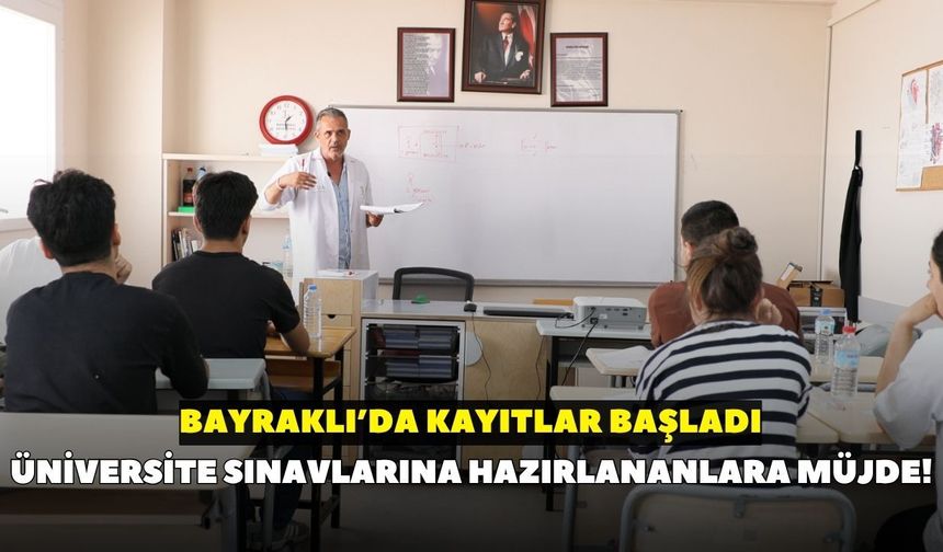 Üniversite sınavlarına hazırlananlara müjde! Bayraklı’da kayıtlar başladı