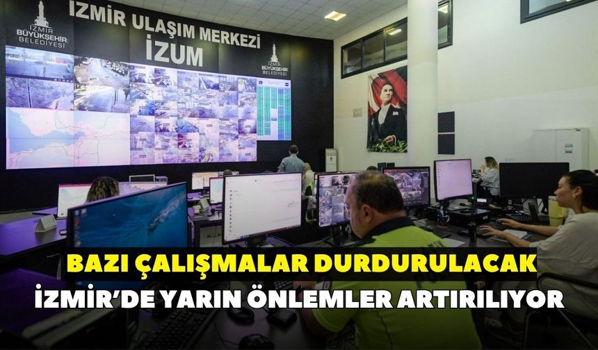 Okullar açılıyor, İzmir’de önlemler artırılıyor: Bazı çalışmalar durdurulacak
