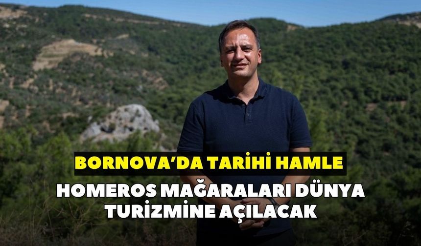 Bornova’da tarihi hamle: Homeros Mağaraları dünya turizmine açılacak