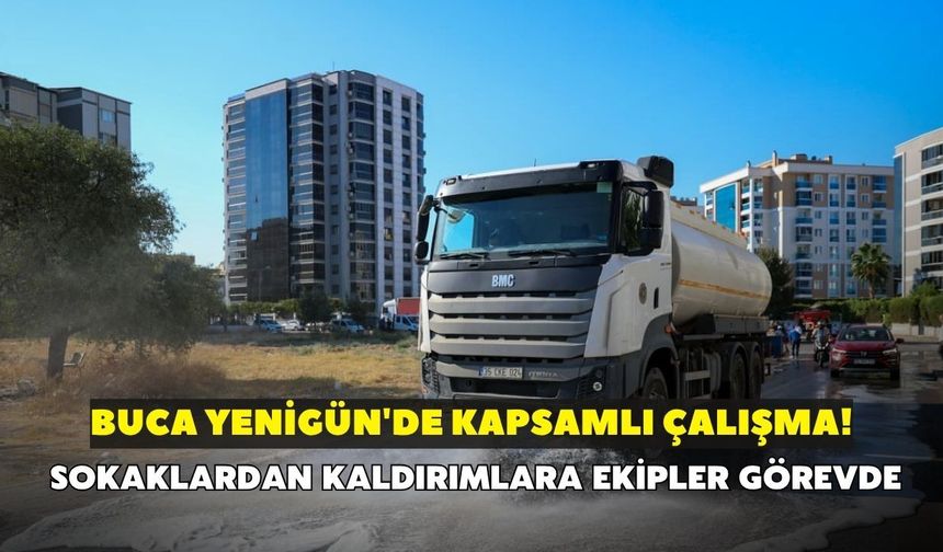 Buca Yenigün'de kapsamlı çalışma! Sokaklardan kaldırımlara ekipler görevde
