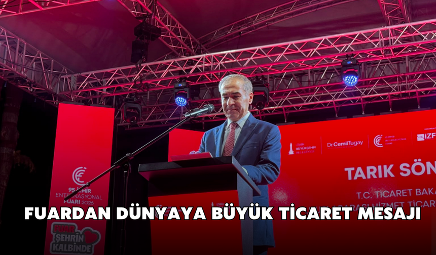 Fuardan dünyaya büyük ticaret mesajı