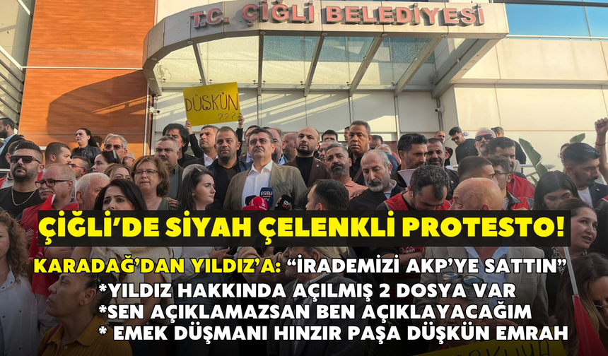Çiğli’de siyah çelenkli protesto! Karadağ’dan Yıldız’a “İrademizi AKP’ye sattın”