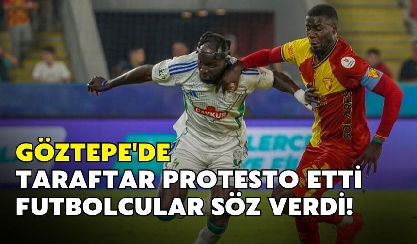 Göztepe'de taraftar protesto etti, futbolcular söz verdi!