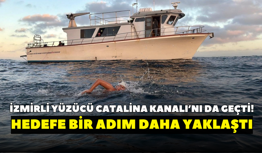 İzmirli yüzücü Catalina Kanalı’nı da geçti!  Hedefe bir adım daha yaklaştı