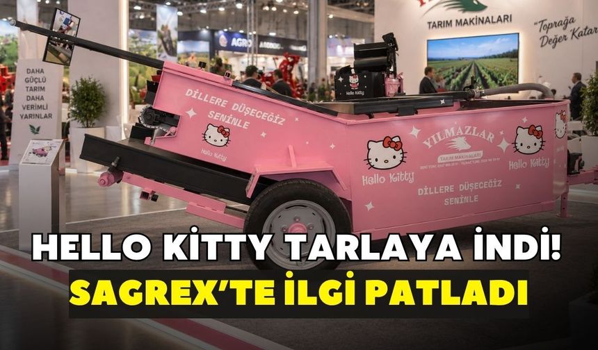Hello Kitty tarlaya indi! SAGREX’te ilgi patladı