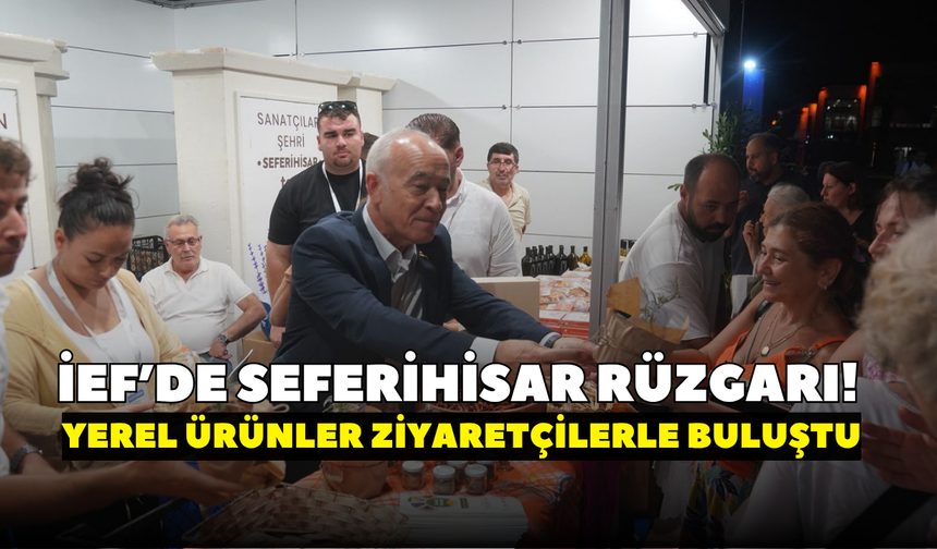 İEF’de Seferihisar rüzgarı! Yerel ürünler ziyaretçilerle buluştu