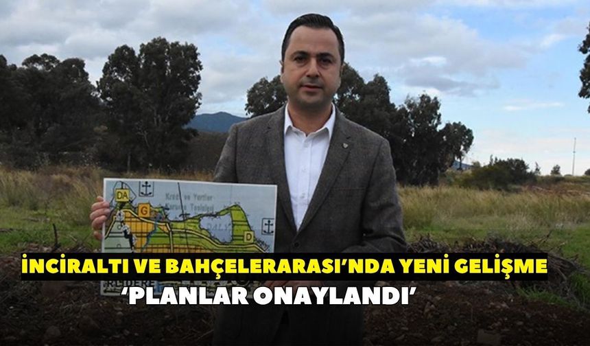 İNGEDER Başkanı Tayfun Karabulut duyurdu! İnciraltı planlarında kritik gelişme: Komisyon onayını verdi