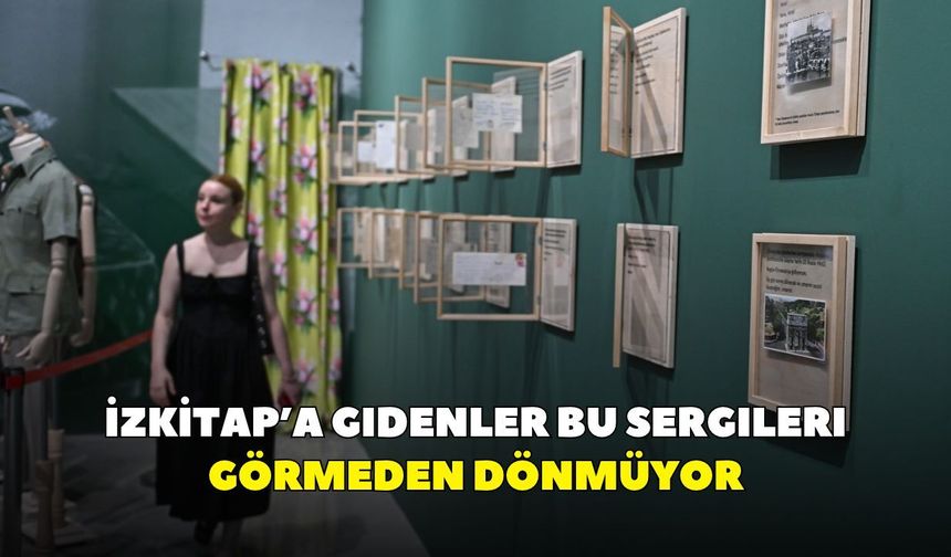 İZKİTAP’a gidenler bu sergileri görmeden dönmüyor