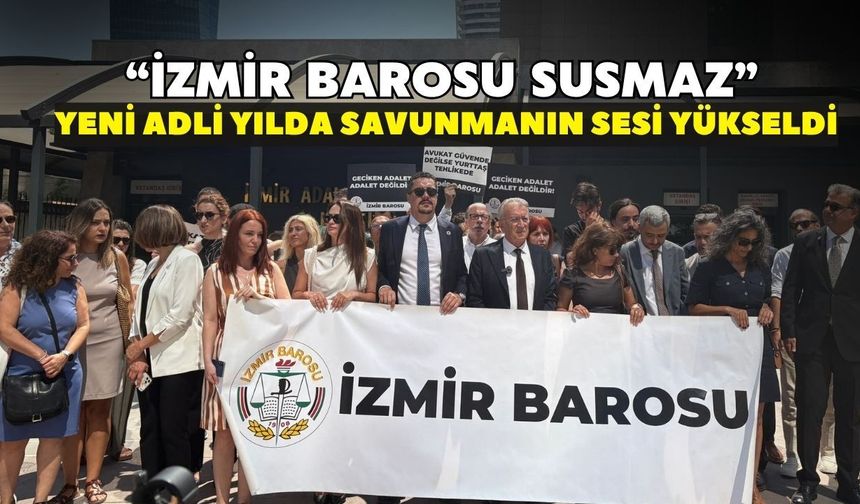Yeni adli yılda savunmanın sesi yükseldi! “İzmir Barosu susmaz”