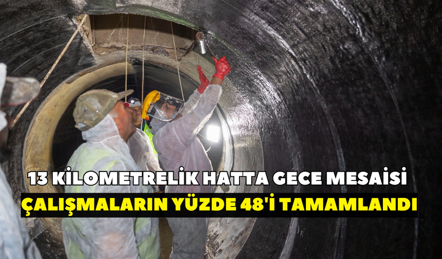 İzmir’de 13 kilometrelik hatta gece mesaisi! Çalışmaların yüzde 48’i tamamlandı