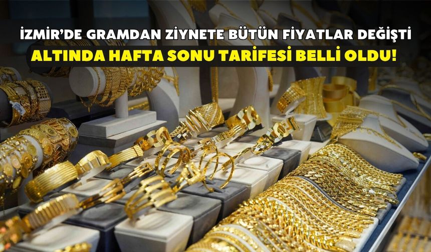 İzmir’de altın fiyatları değişti! Gram, Ata, çeyrek ve ziynet altınının yeni fiyatları belli oldu (19 Eylül Cumartesi)