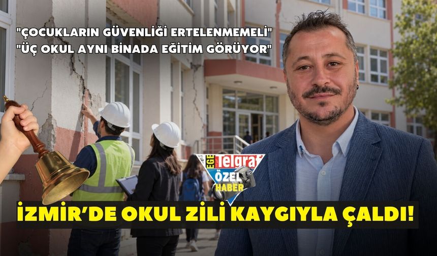 İzmir’de okul zili kaygıyla çaldı! “Çocukların güvenliği ertelenmemeli"