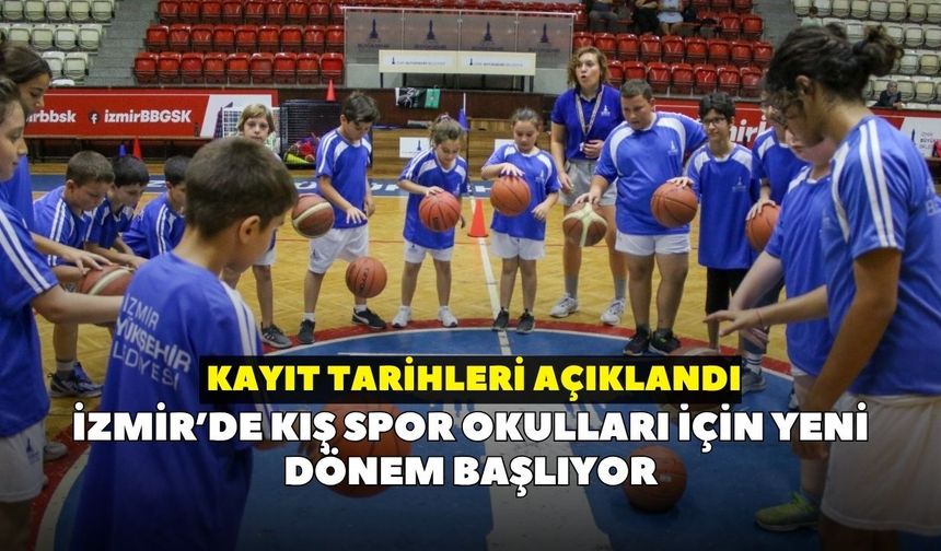 İzmir’de Kış Spor Okulları için yeni dönem başlıyor: Kayıt tarihleri açıklandı