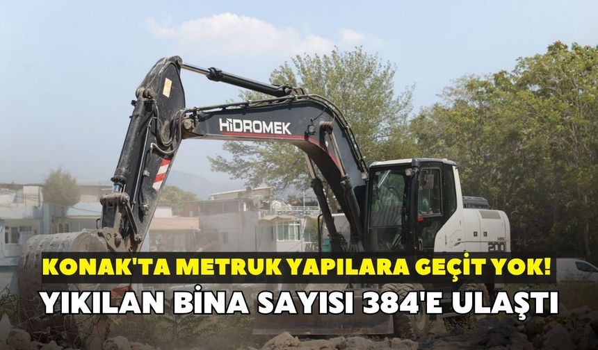 Konak'ta metruk yapılara geçit yok! Yıkılan bina sayısı 384'e ulaştı