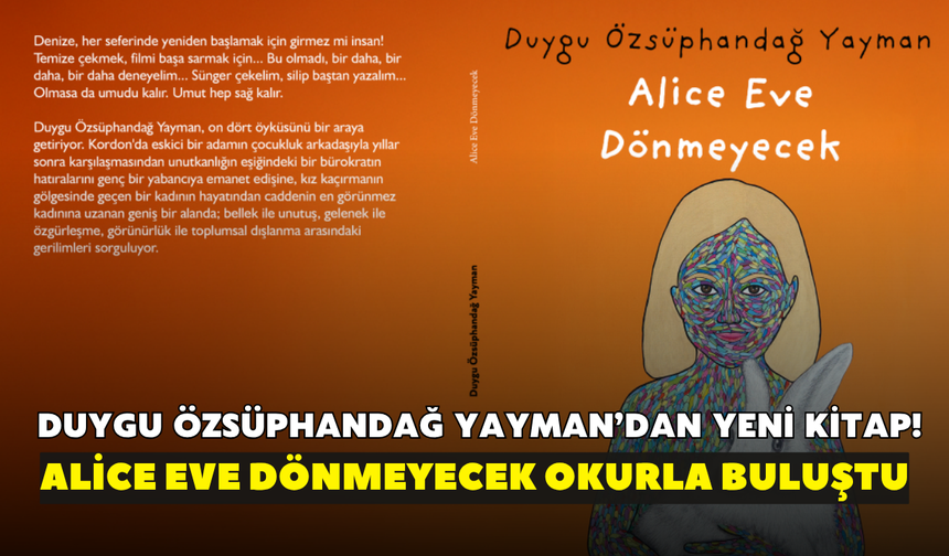 Duygu Özsüphandağ Yayman’dan yeni kitap! Alice Eve Dönmeyecek okurla buluştu