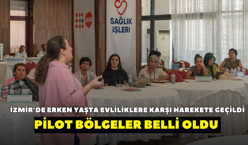 İzmir’de erken yaşta evliliklere karşı harekete geçildi! Pilot bölgeler belli oldu