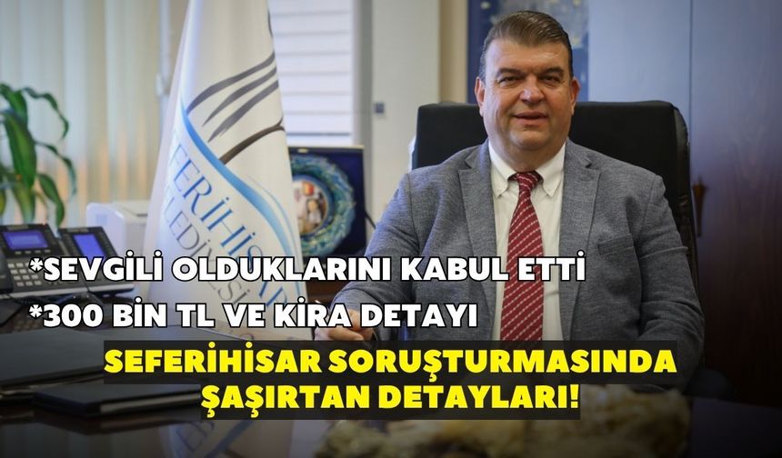 Seferihisar soruşturmasında şaşırtan detayları! Şüpheli sevgili olduklarını kabul etti, para trafiği dikkat çekti