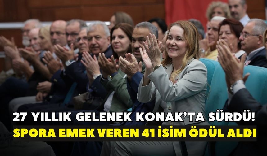 27 yıllık gelenek Konak’ta sürdü! Spora emek veren 41 isim ödül aldı