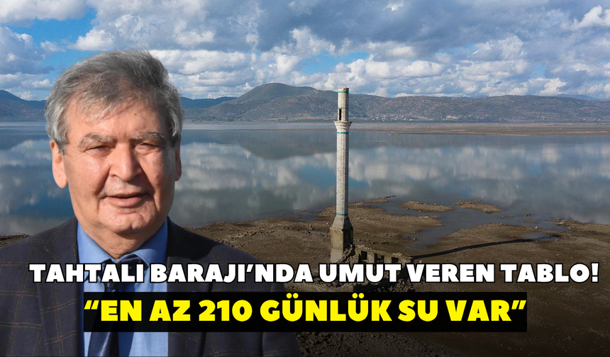 Tahtalı Barajı’nda umut veren tablo! Prof. Dr. Yaşar açıkladı: En az 210 günlük su var