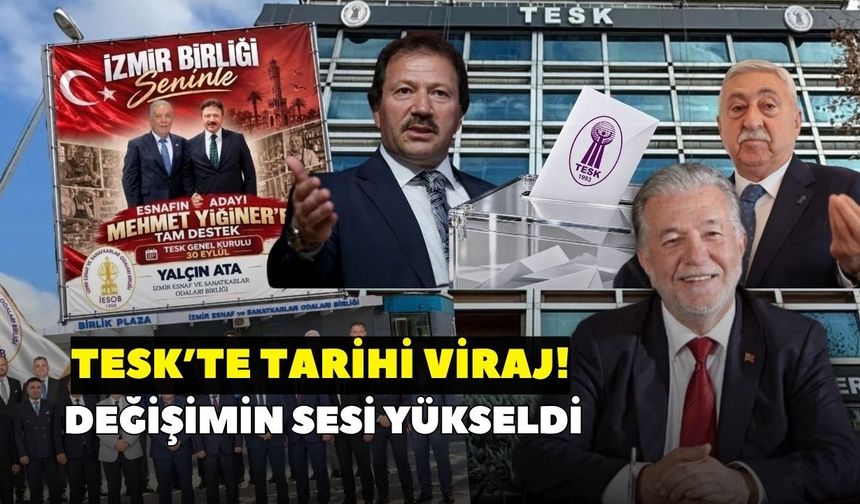 TESK’te tarihi viraj değişimin sesi yükseldi