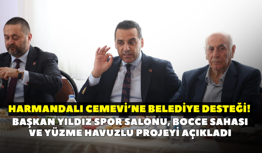 Harmandalı Cemevi’ne belediye desteği! Başkan Yıldız spor salonu, bocce sahası ve yüzme havuzlu projeyi açıkladı