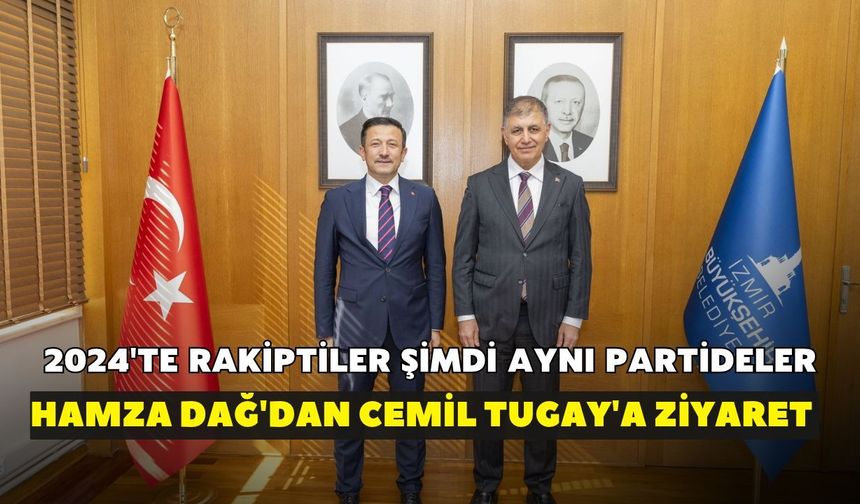 2024'te rakiptiler şimdi aynı partideler! Hamza Dağ'dan Cemil Tugay'a ziyaret