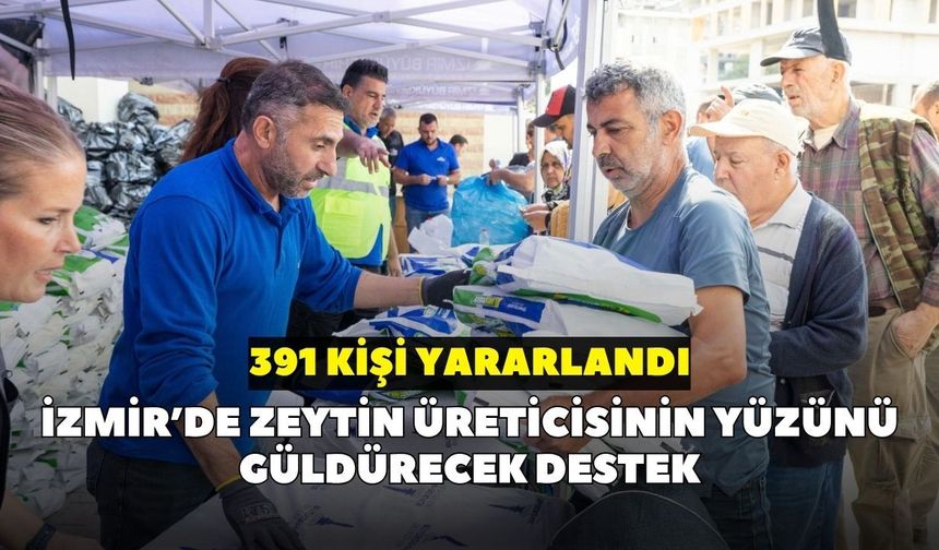 İzmir’de zeytin üreticisinin yüzünü güldürecek destek: 391 kişi yararlandı