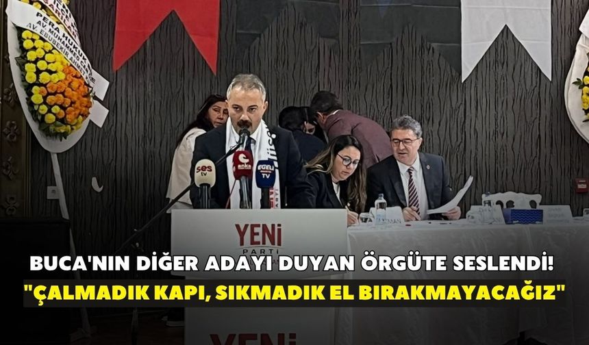 Buca'nın diğer adayı Duyan örgüte seslendi! "Çalmadık kapı, sıkmadık el bırakmayacağız"