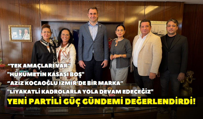YENİ Partili Güç gündemi değerlendirdi! "Hükümetin kasası boş"