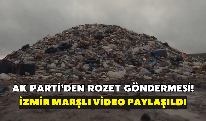 AK Parti rozet göndermesi! İzmir marşlı bir video paylaşıldı