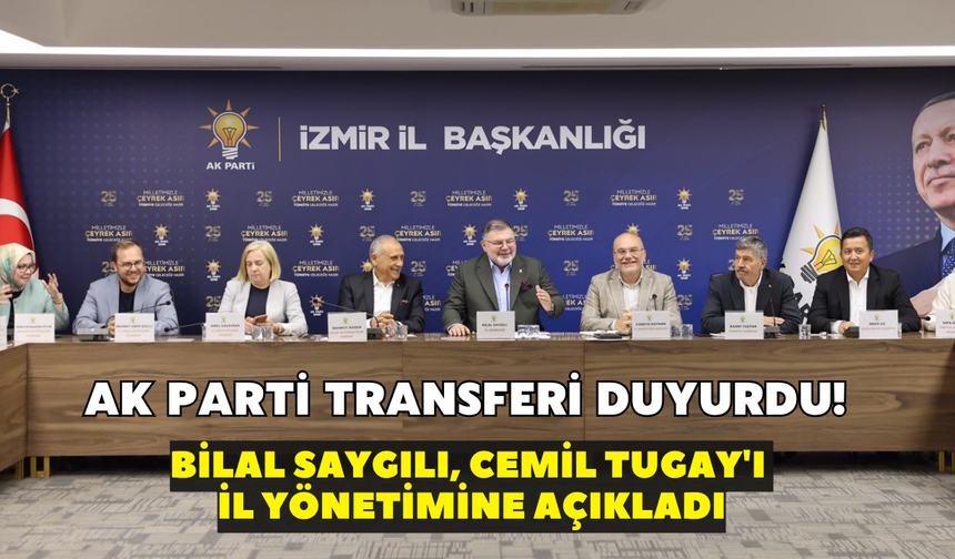 AK Parti transferi duyurdu! Bilal Saygılı, Cemil Tugay'ı il yönetimine açıkladı