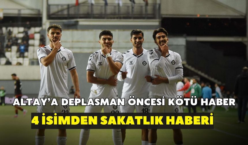 Altay'a Balıkesirspor maçı öncesi kötü haber! 4 futbolcu forma giyemeyecek