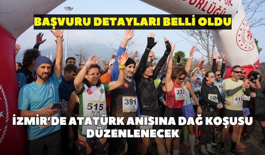 İzmir’de Atatürk anısına dağ koşusu düzenlenecek: Başvuru detayları belli oldu