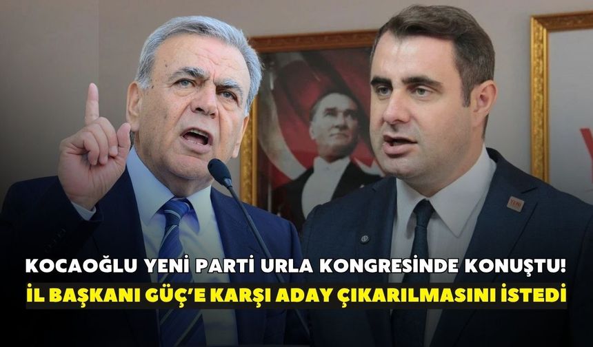 Aziz Kocaoğlu Yeni Parti Urla kongresinde konuştu! İl Başkanı Çağatay Güç’e karşı aday çıkarılmasını istedi