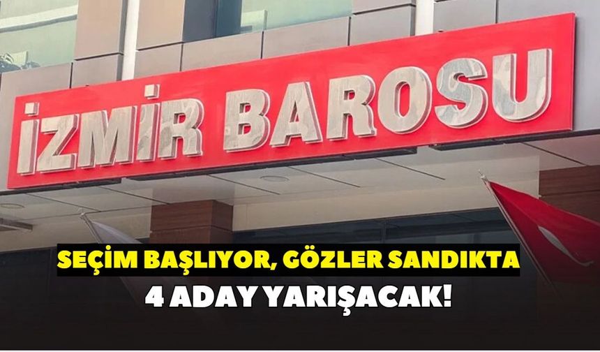 İzmir Barosu'nda gözler sandıkta! Dört aday yarışacak