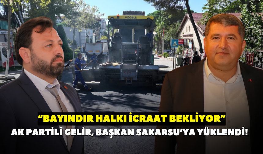 AK Parti İlçe Başkanı Gelir, Başkan Davut Sakarsu’ya yüklendi! “Bayındır halkı icraat bekliyor”