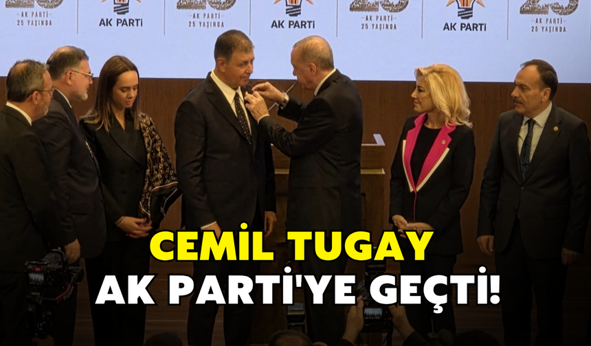 Cemil Tugay, AK Parti'ye geçti!