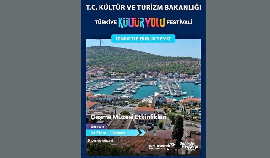 Çeşme’de 9 günlük kültür sanat şöleni! Festivalin tarihleri belli oldu