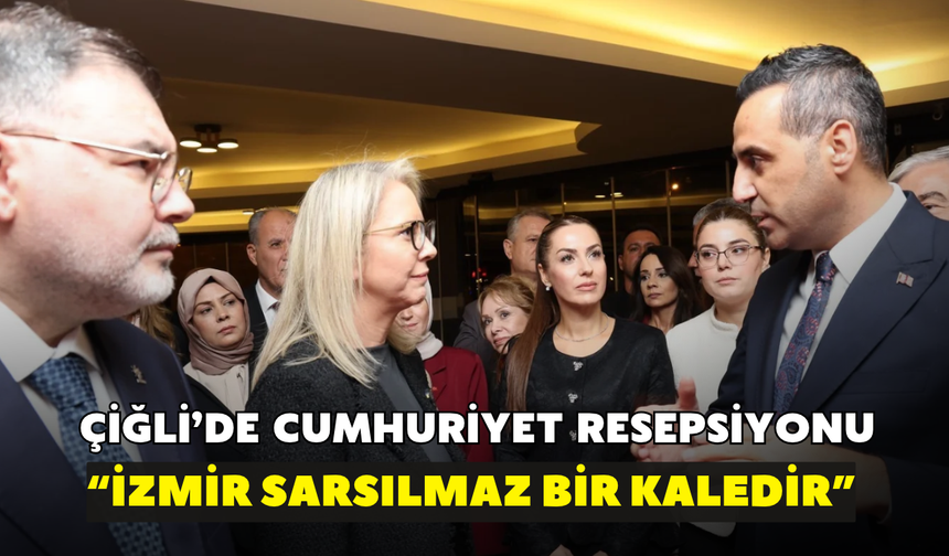 Çiğli’de Cumhuriyet’in 103’üncü yılına özel resepsiyon!