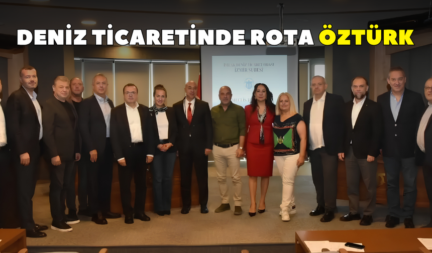Deniz ticaretinde rota Öztürk