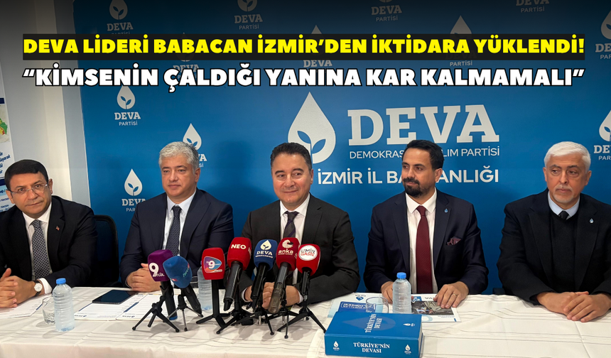 DEVA lideri Babacan İzmir’den iktidara yüklendi! “Kimsenin çaldığı yanına kar kalmamalı”
