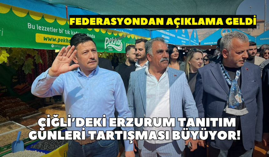 Çiğli’deki Erzurum Tanıtım Günleri tartışması büyüyor! Federasyondan açıklama geldi