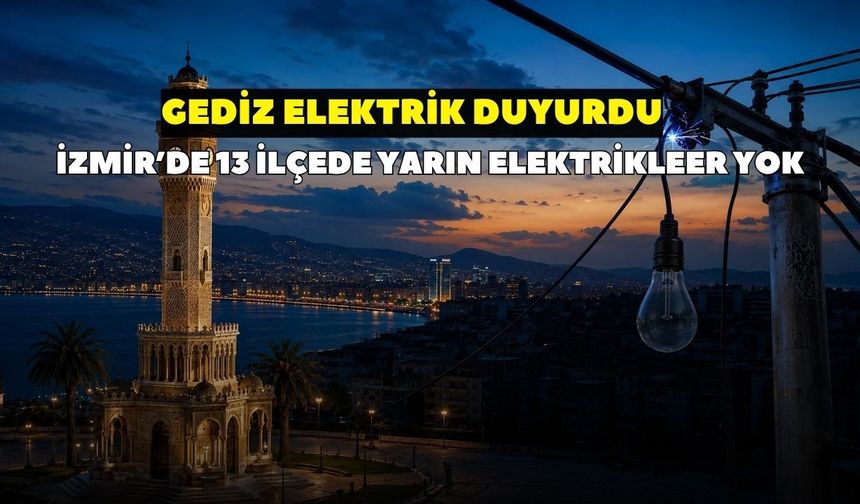 İzmir'de 3 Ekim Cumartesi günü elektrik kesintisi alarmı! GEDİZ duyurdu: Saat saat kesinti yaşanacak ilçeler belli oldu