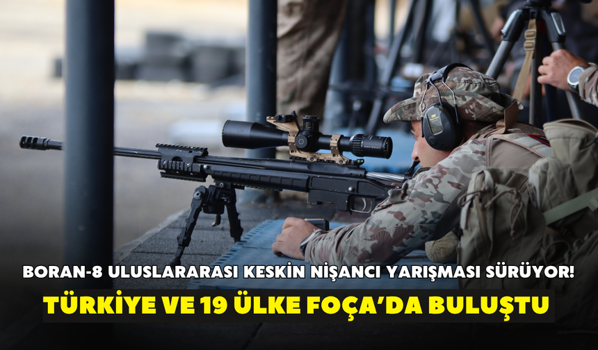 Boran-8 Uluslararası Keskin Nişancı Yarışması sürüyor! Türkiye ve 19 ülke Foça’da buluştu