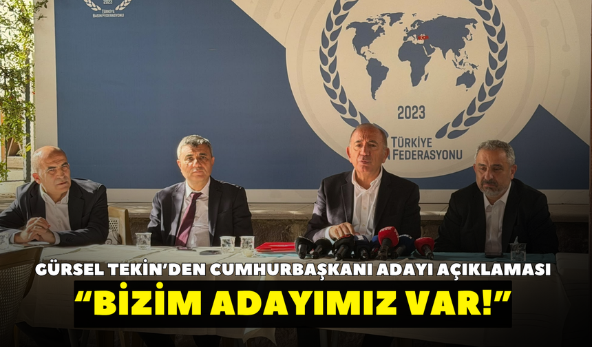 Gürsel Tekin’den Cumhurbaşkanı adayı açıklaması! “Bizim adayımız var!”
