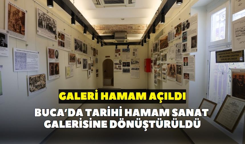 Buca’da tarihi hamam sanat galerisine dönüştürüldü: Galeri Hamam açıldı