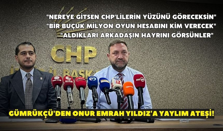 Gümrükçü'den Onur Emrah Yıldız'a yaylım ateşi! "Bir buçuk milyon oyun hesabını kim verecek"