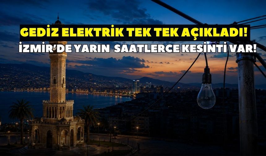 İzmir’de elektrik kesintisi alarmı 7 Ekim Çarşamba! GEDİZ Elektrik duyurdu: Kesinti saatleri belli oldu, işte detaylar